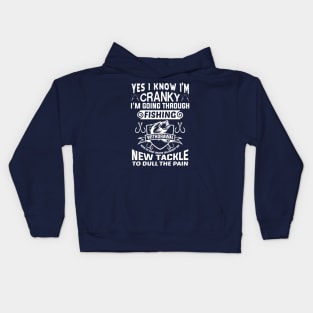 Yes I know I'm cranky I'm going through fishing withdrawal Kids Hoodie